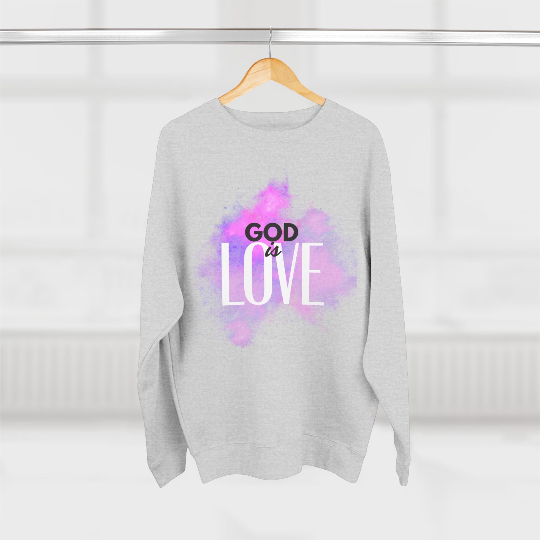 God is Love -- Sweatshirt