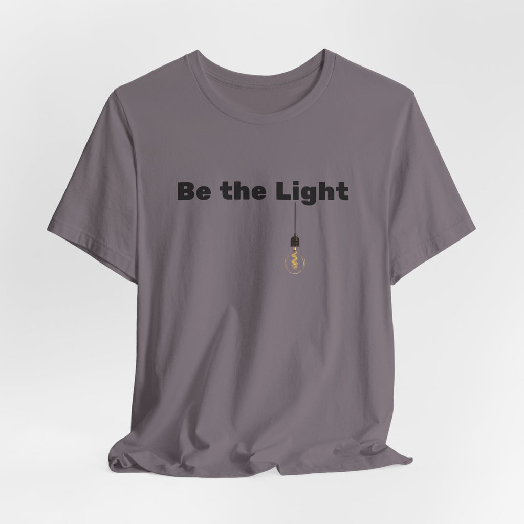 Be the Light— Unisex Tee