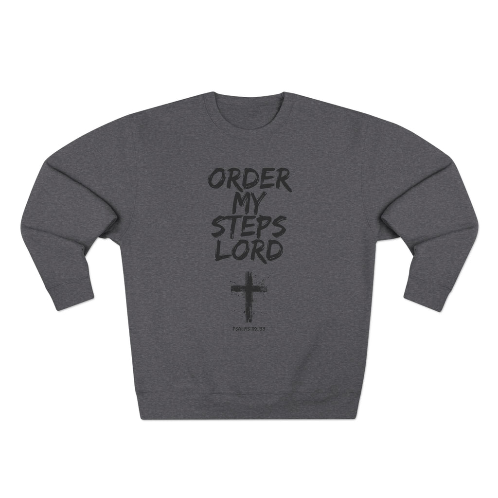 Order My Steps Lord  –Faith Sweatshirt