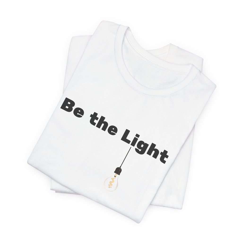 Be the Light— Unisex Tee