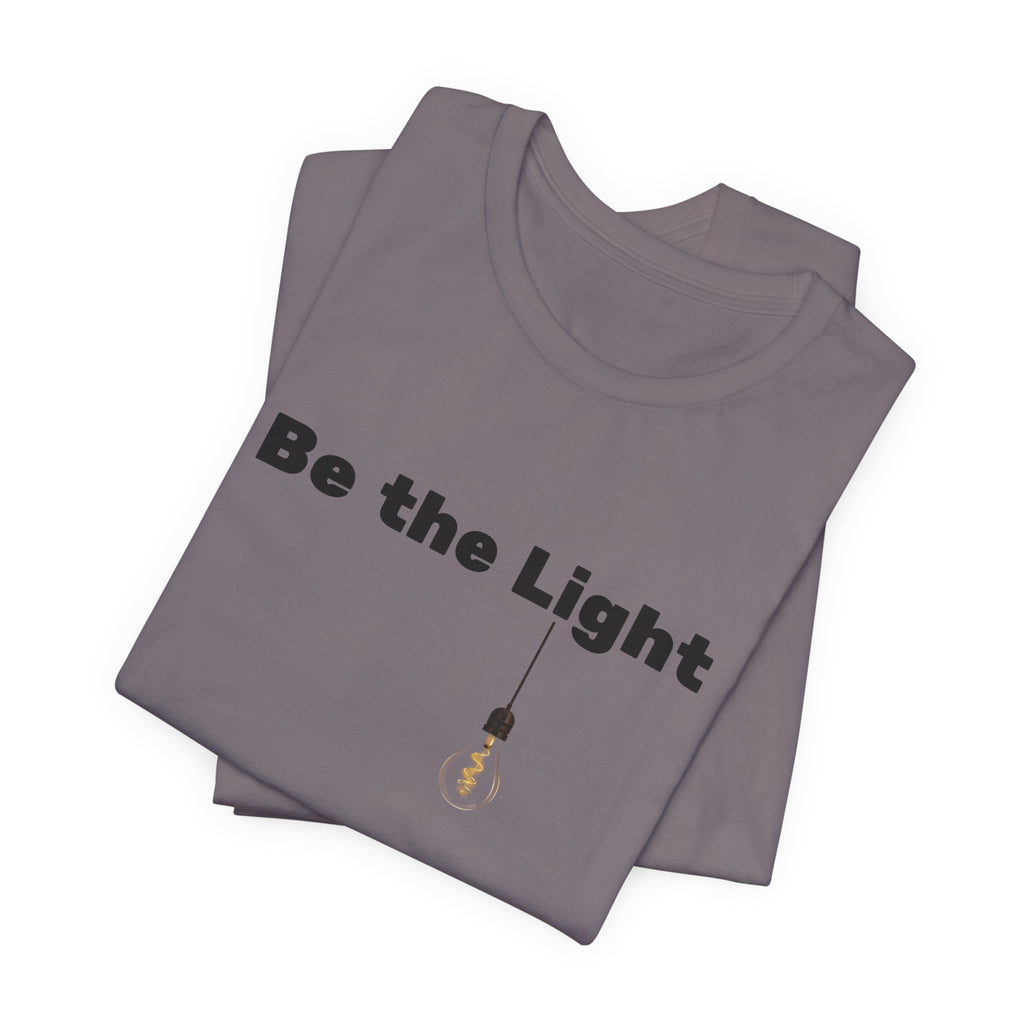 Be the Light— Unisex Tee