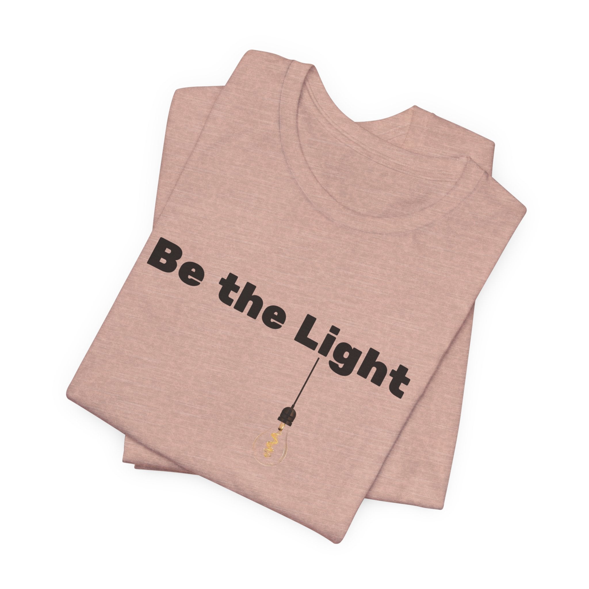 Be the Light— Unisex Tee