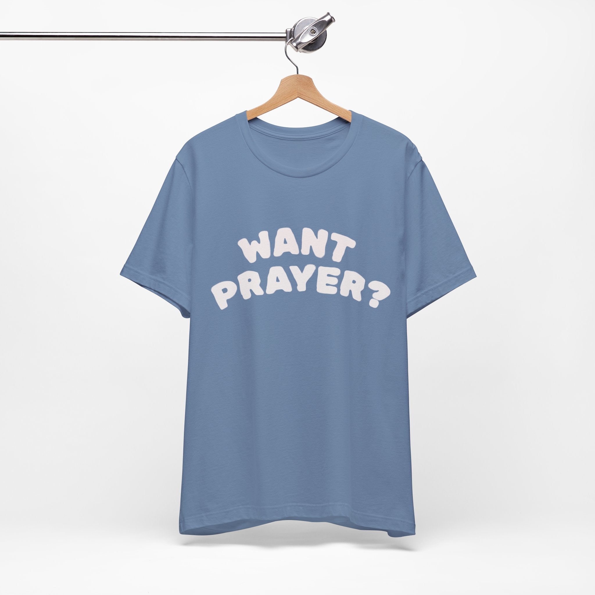 Want Prayer? - Lets Pray Tee