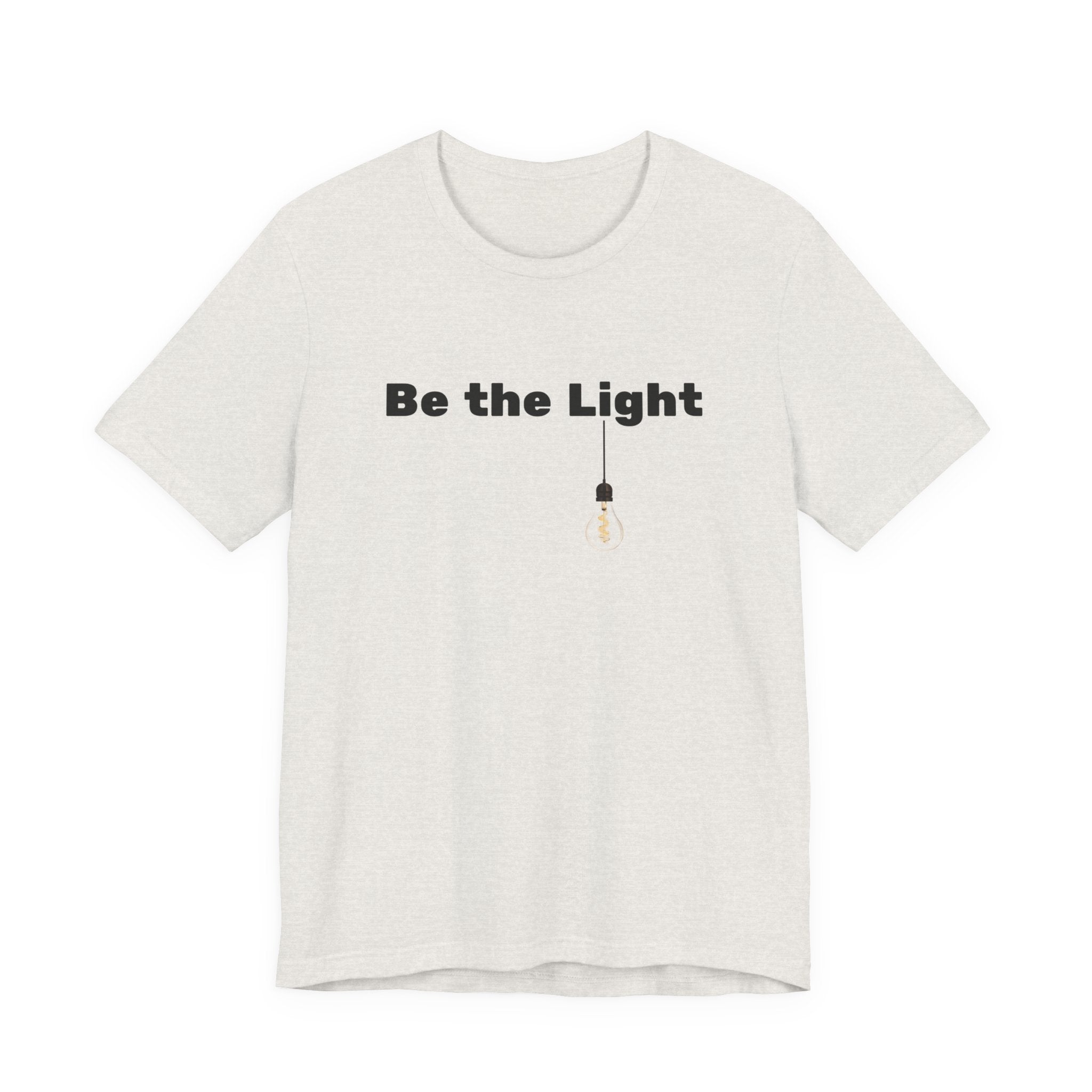 Be the Light—  Christian Tee