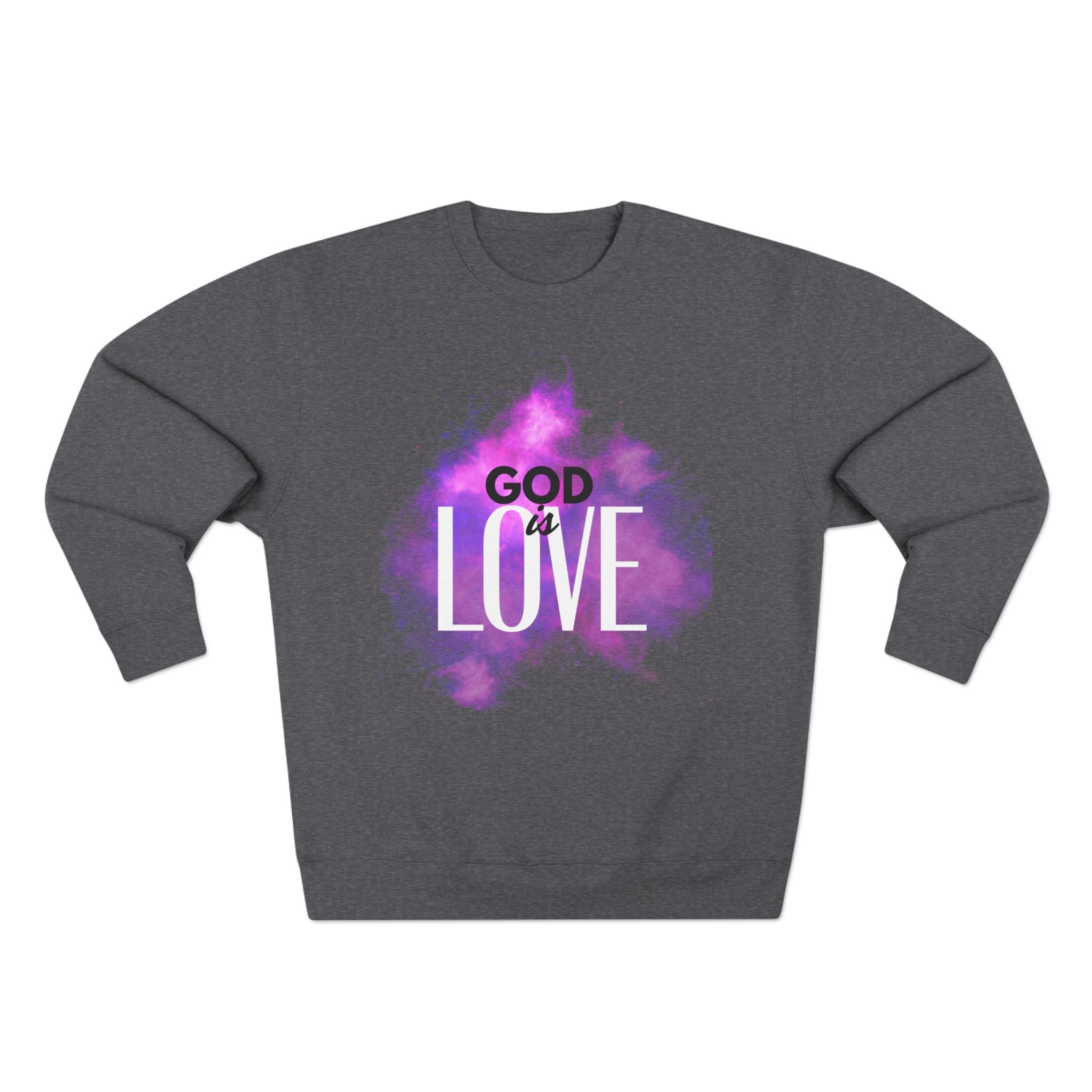 God is Love -- Sweatshirt