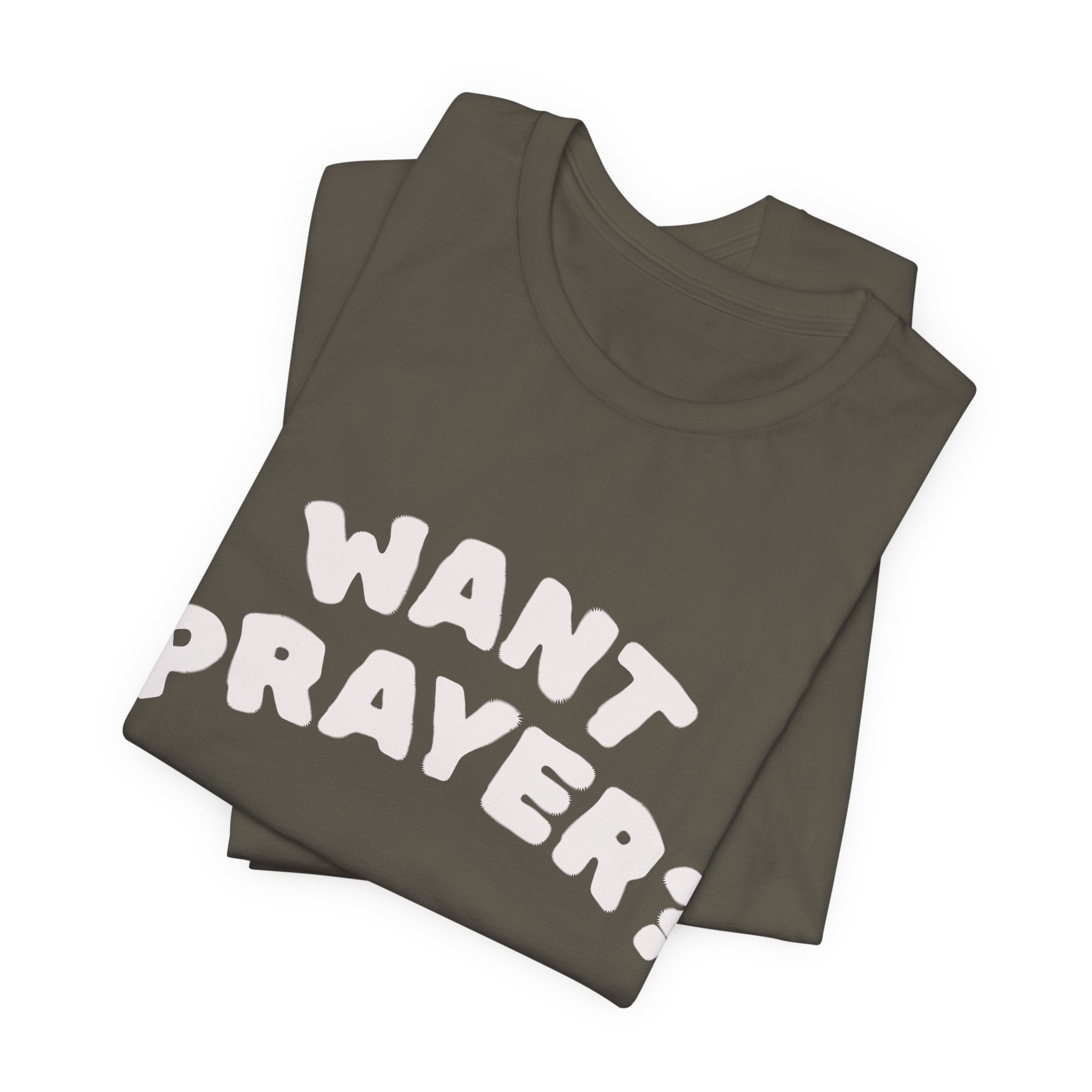 Want Prayer? - Lets Pray Tee