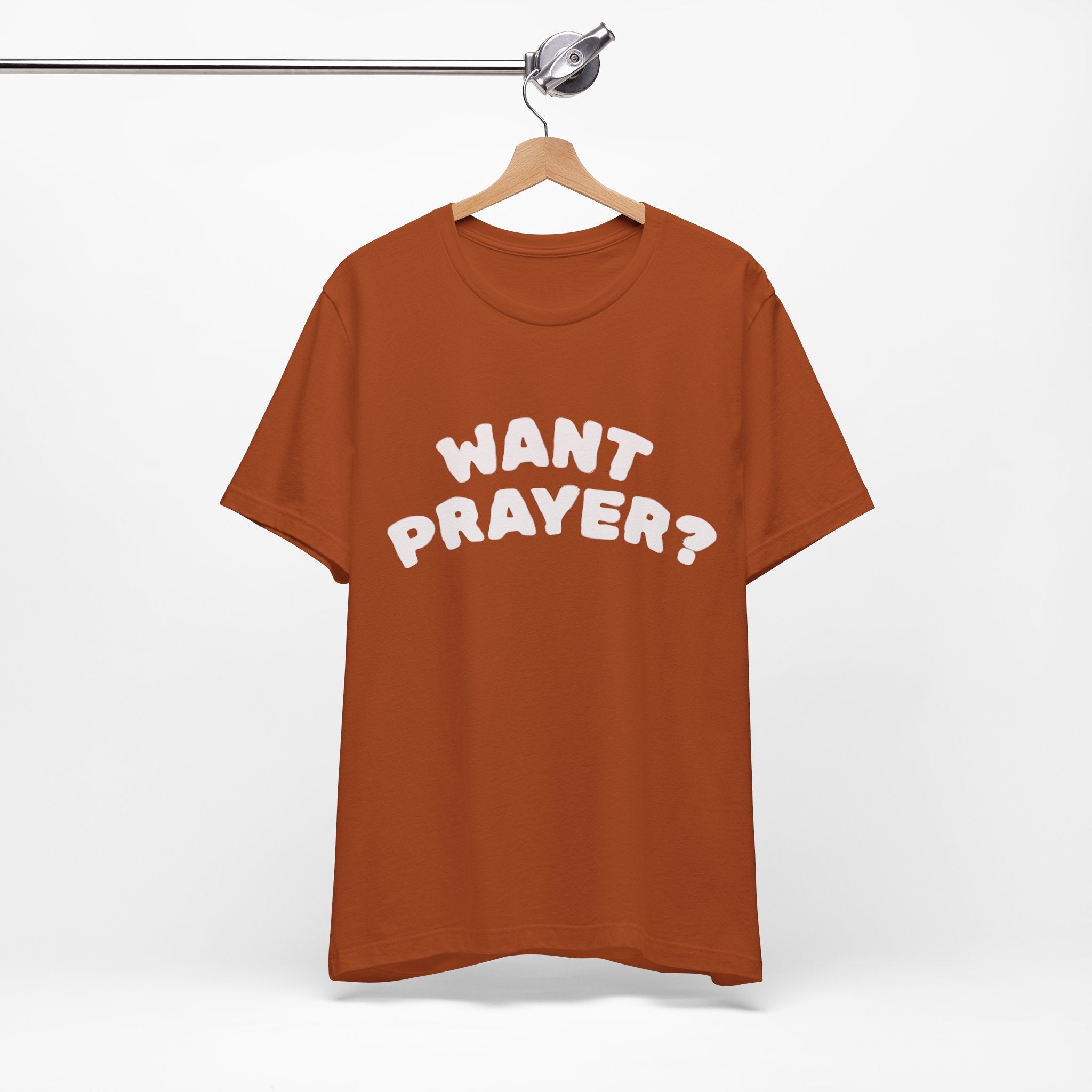 Want Prayer? - Lets Pray Tee
