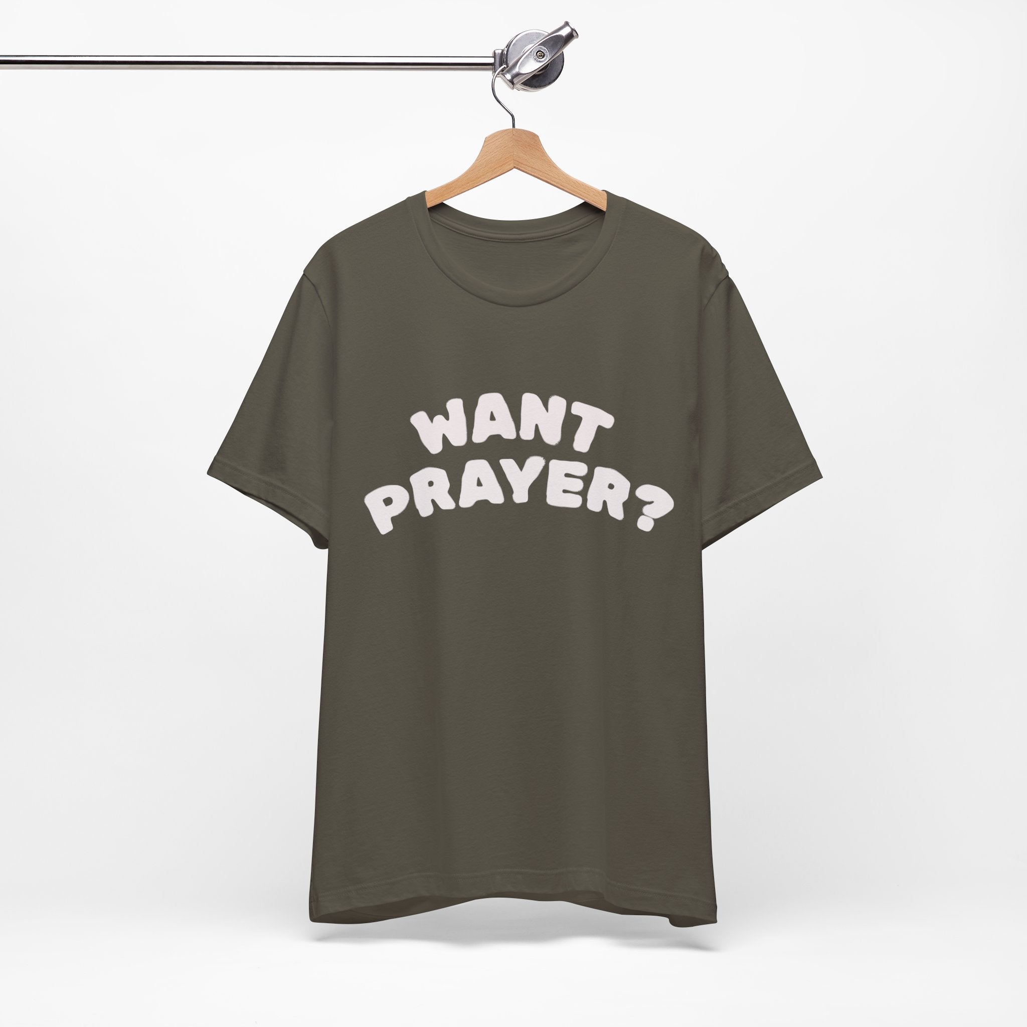 Want Prayer? - Lets Pray Tee