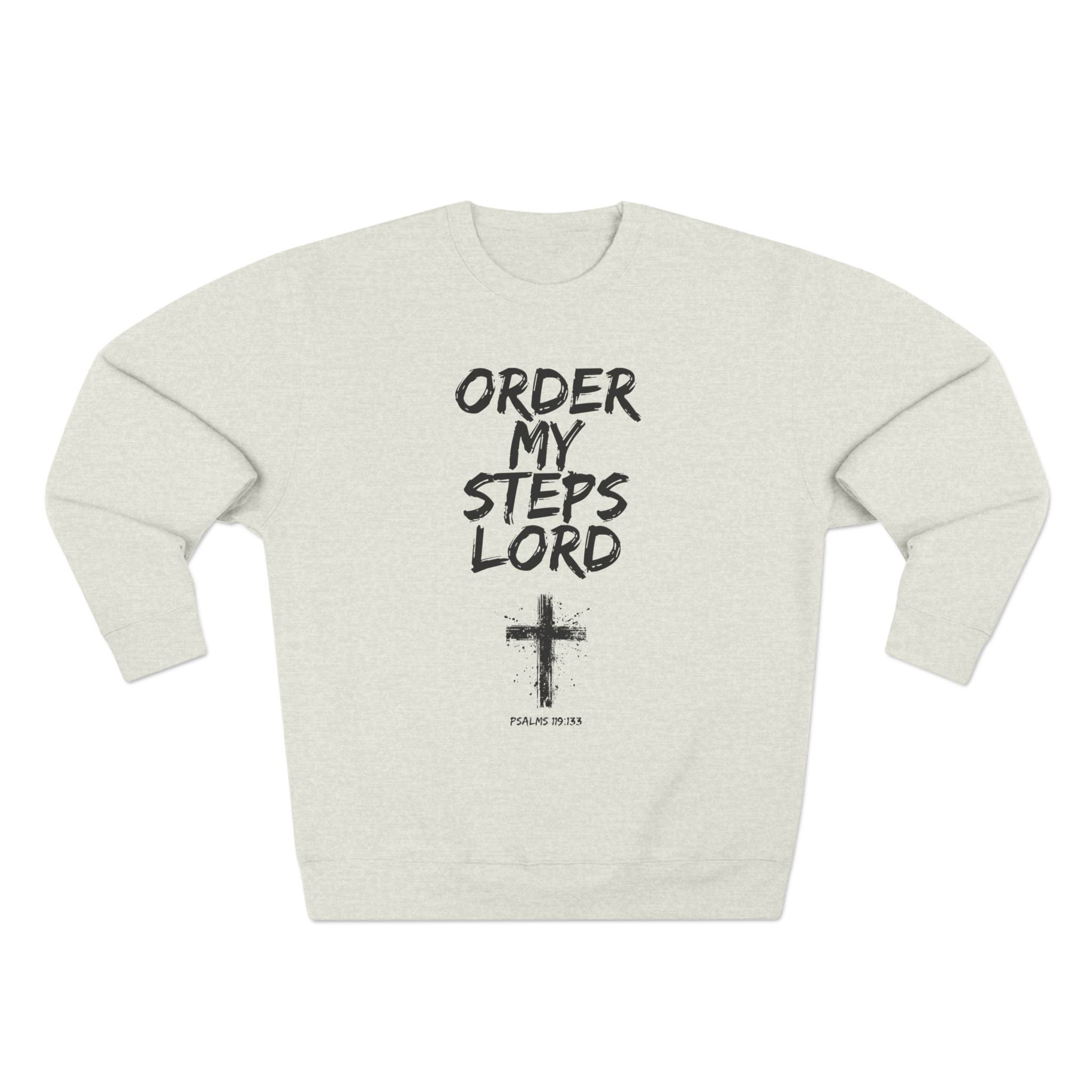 Order My Steps Lord Sweatshirt – Christian Faith Cross Crewneck