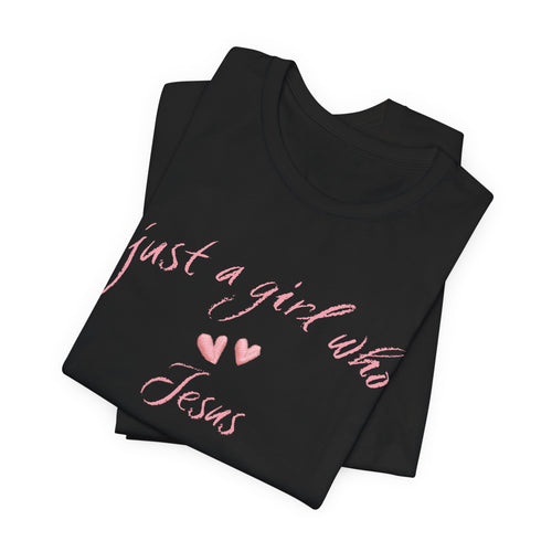 Black Tee - Just a girl who loves Jesus