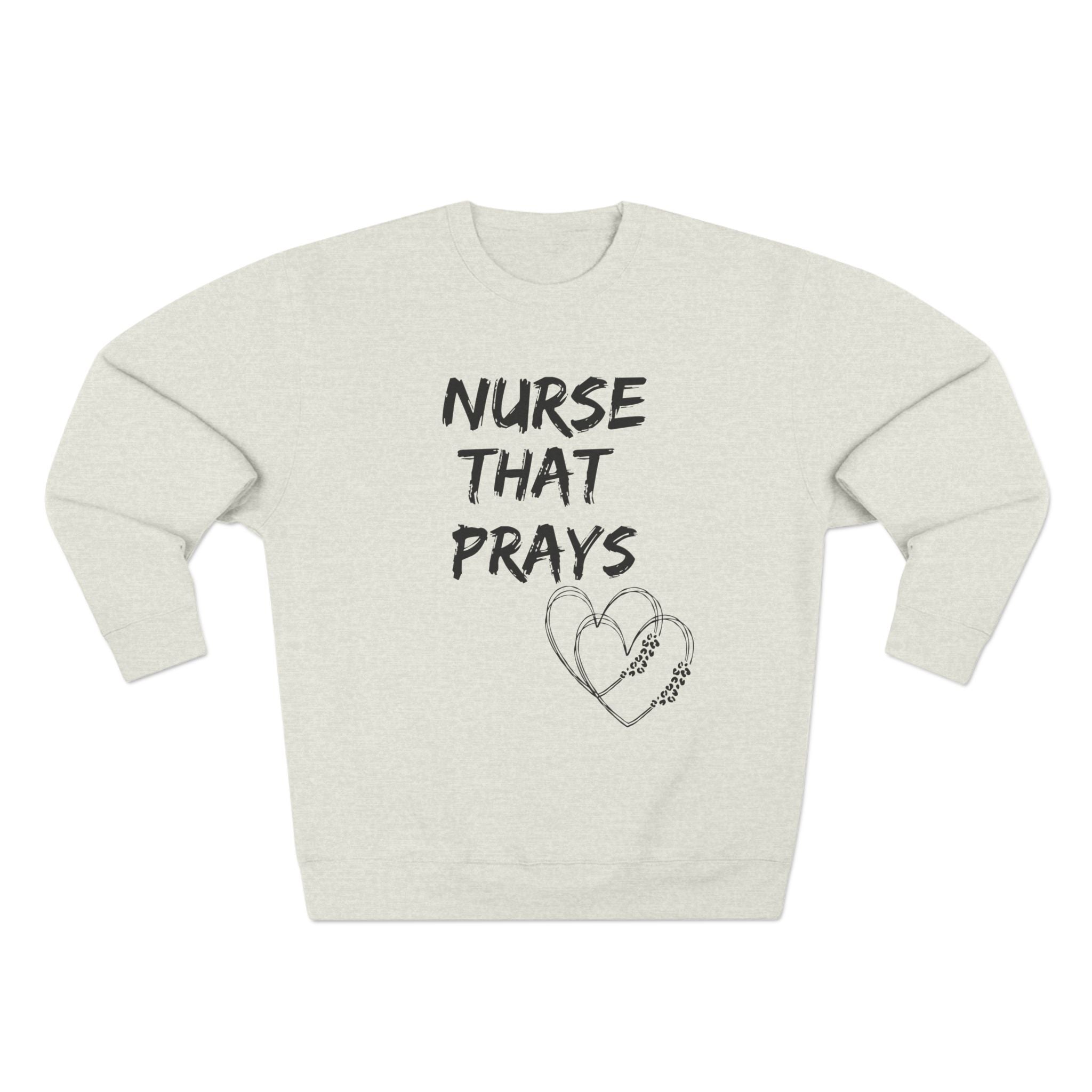 Nurse that prays Sweatshirt