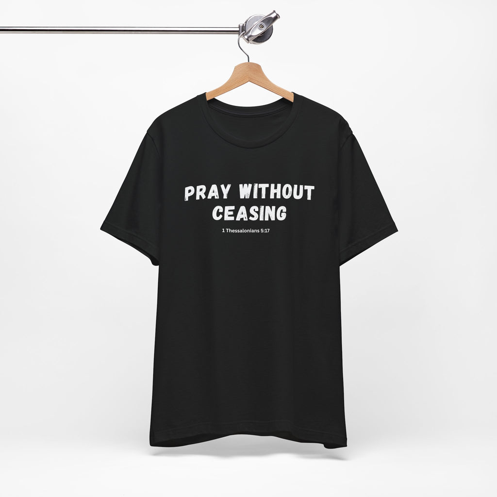 Black Tee - Pray without Ceasing