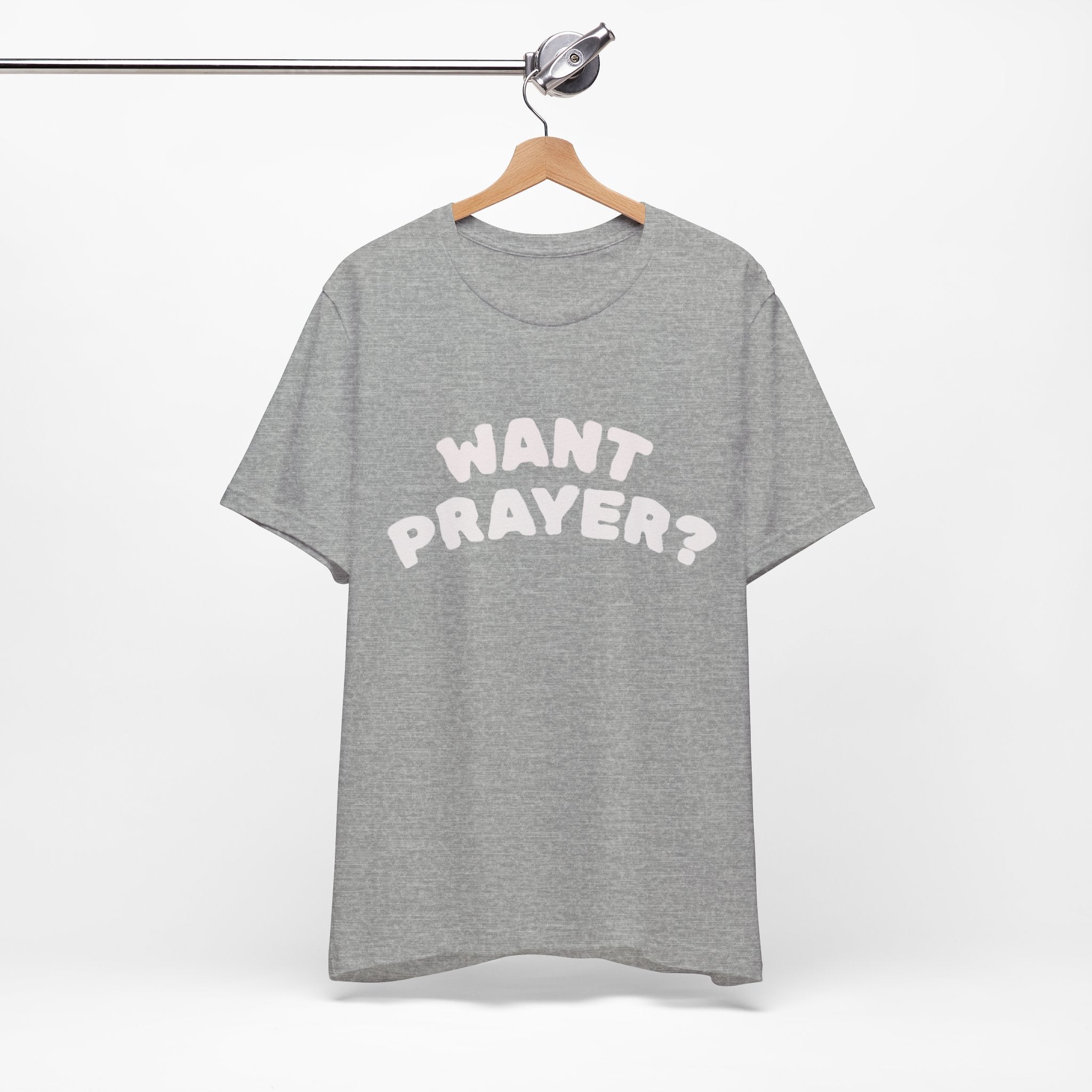 Want Prayer? - Lets Pray Tee