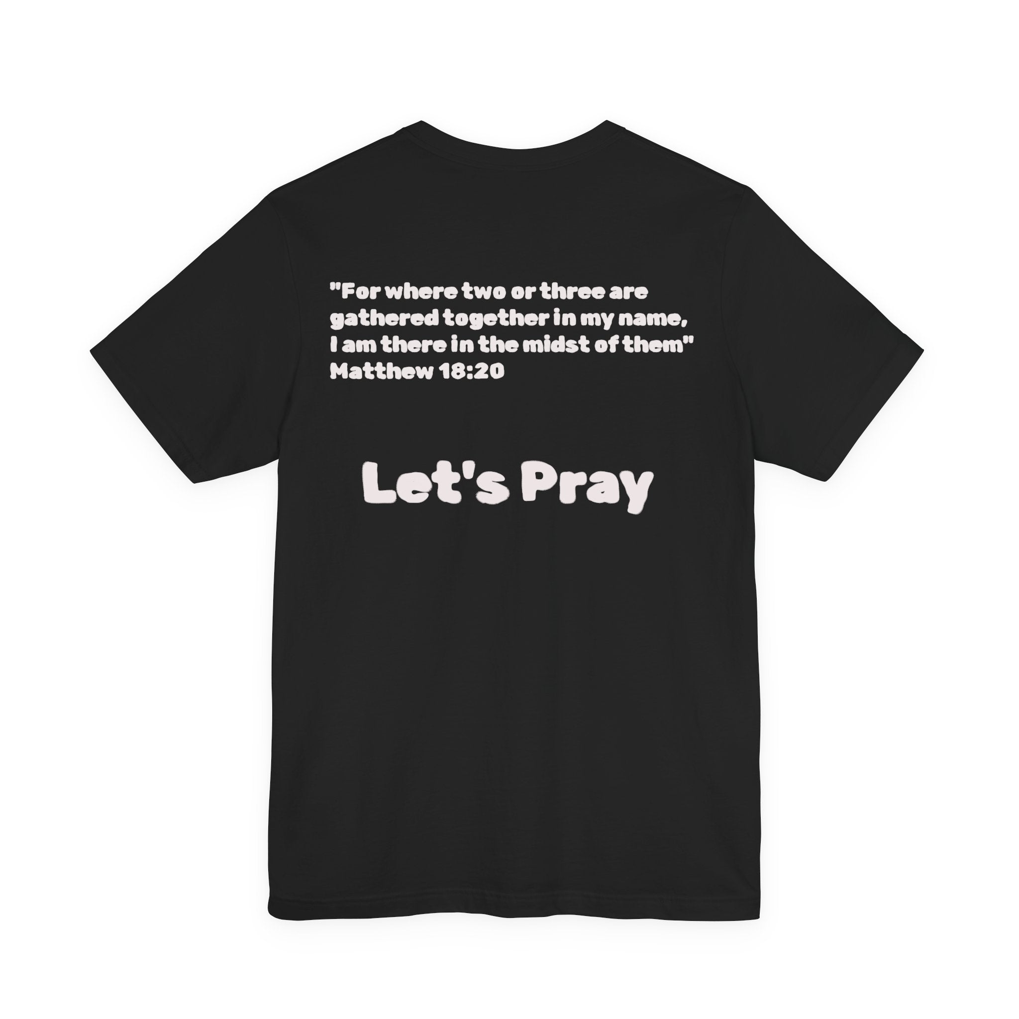 Want Prayer? - Lets Pray Tee