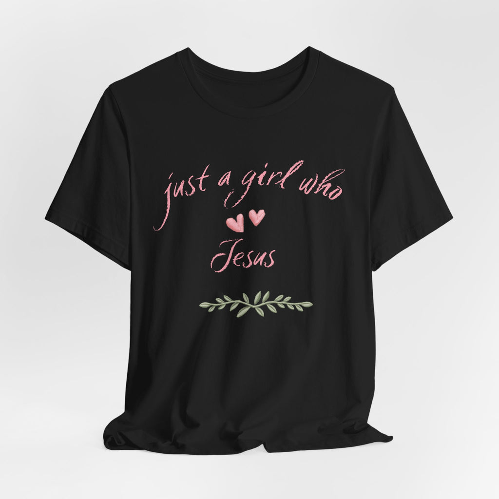 Black Tee - Just a girl who loves Jesus