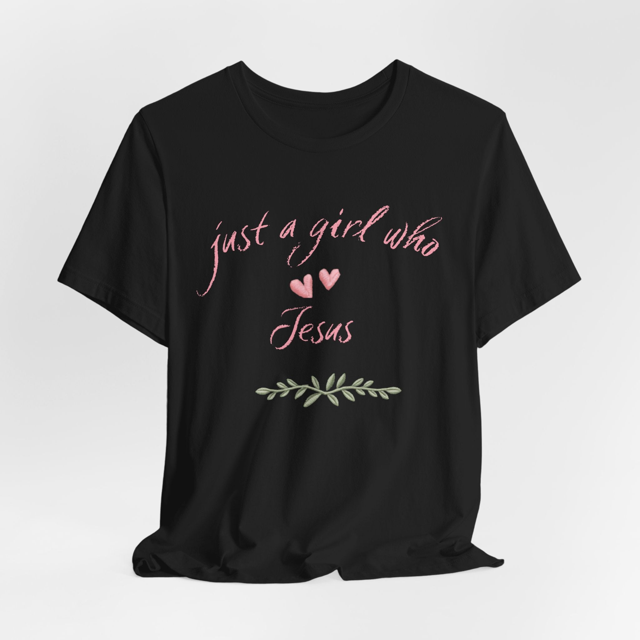 Black Tee - Just a girl who loves Jesus
