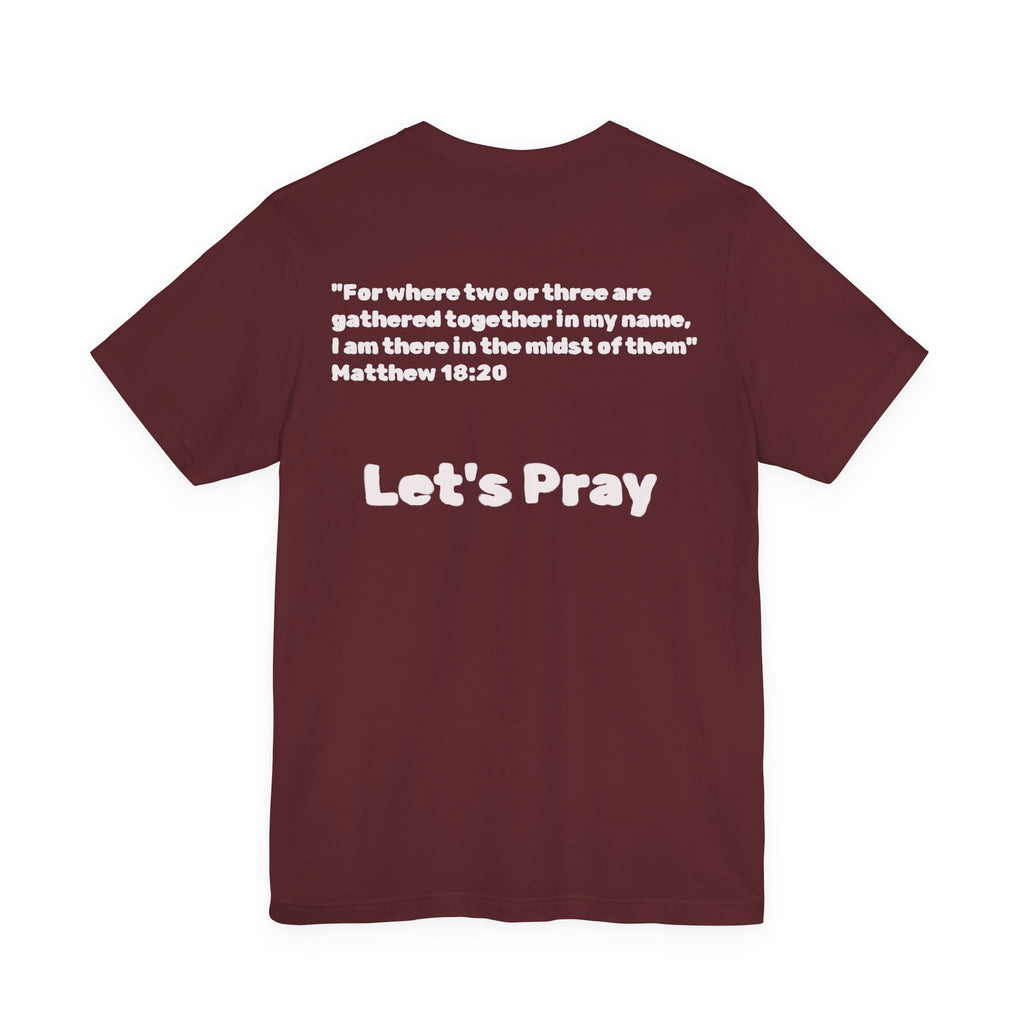 Want Prayer? - Lets Pray Tee