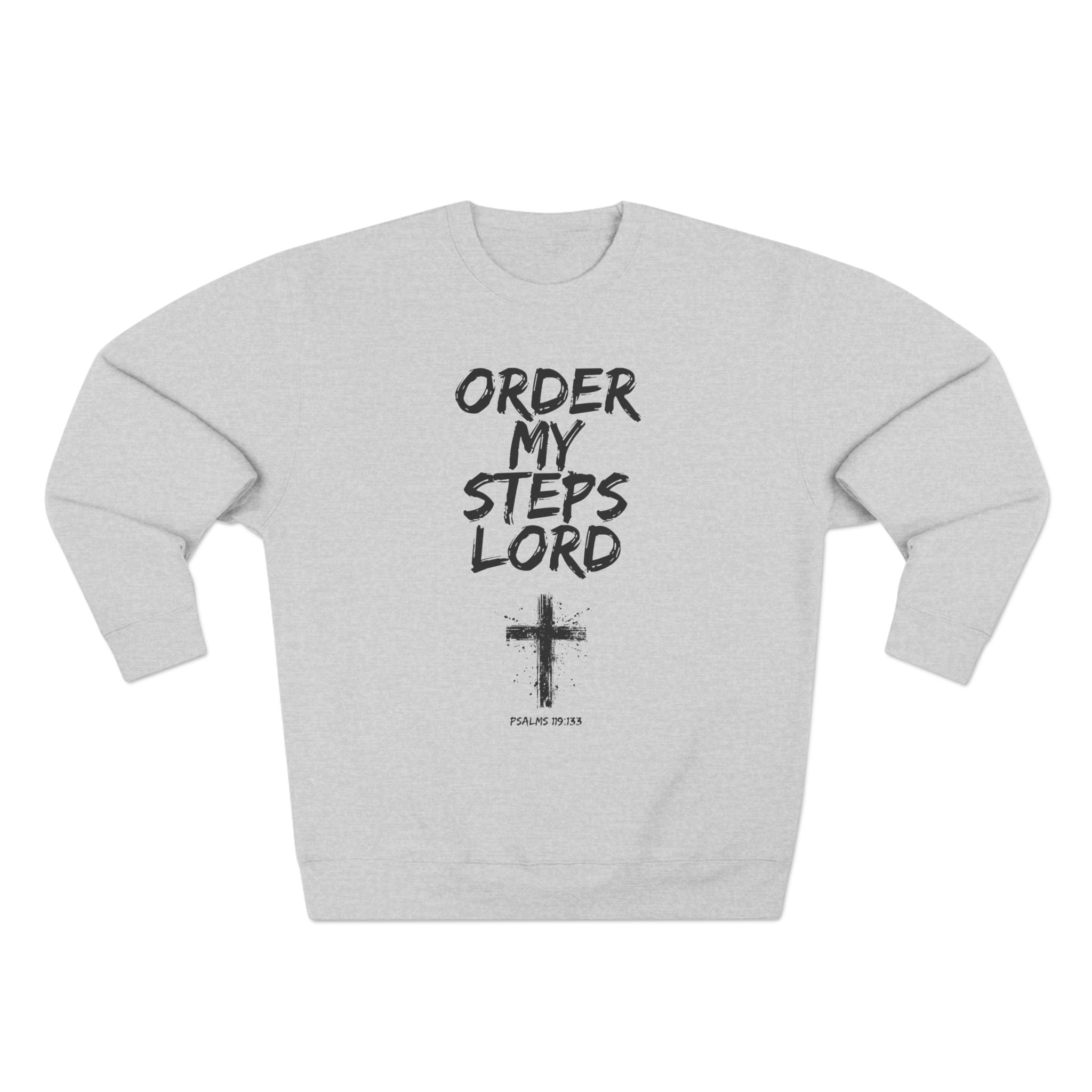 Order My Steps Lord Sweatshirt – Christian Faith Cross Crewneck