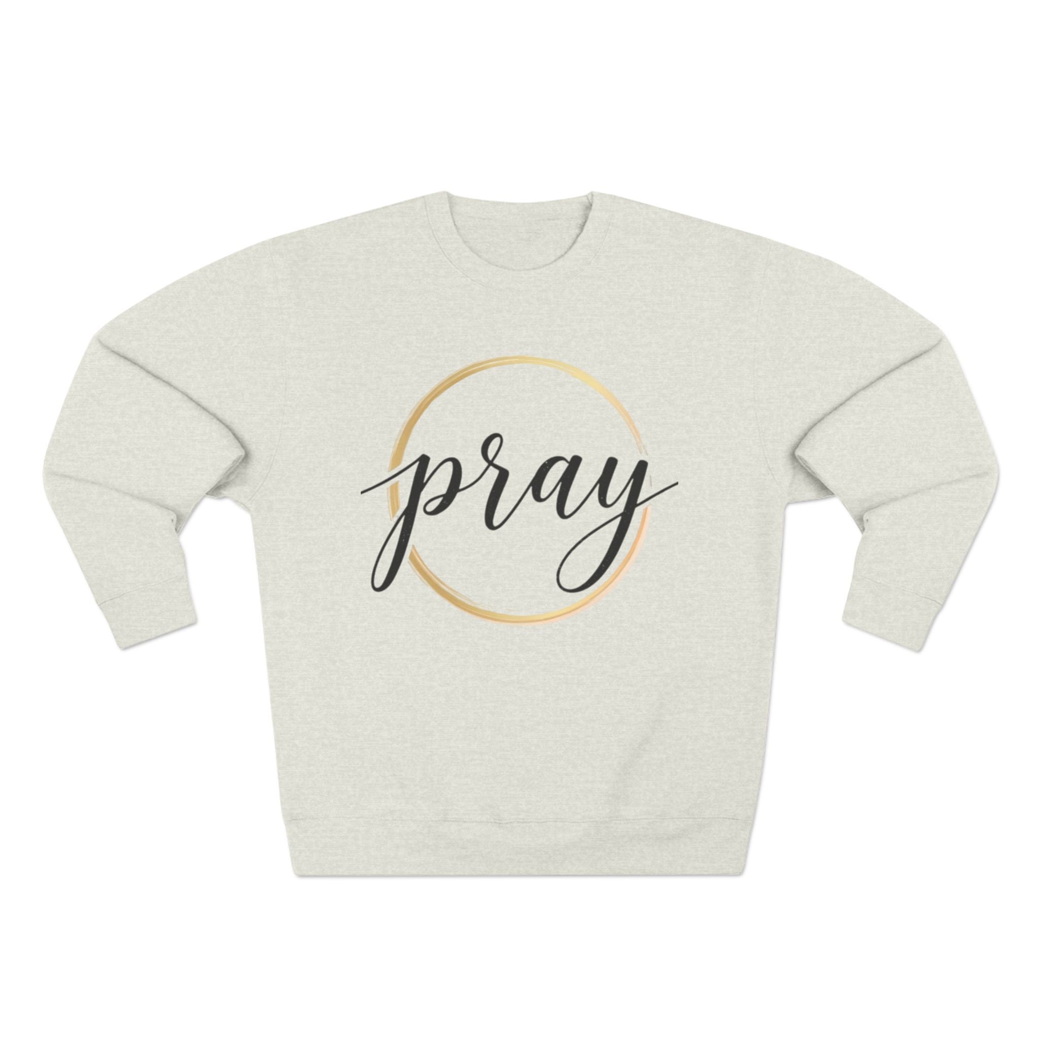 Pray Sweatshirt