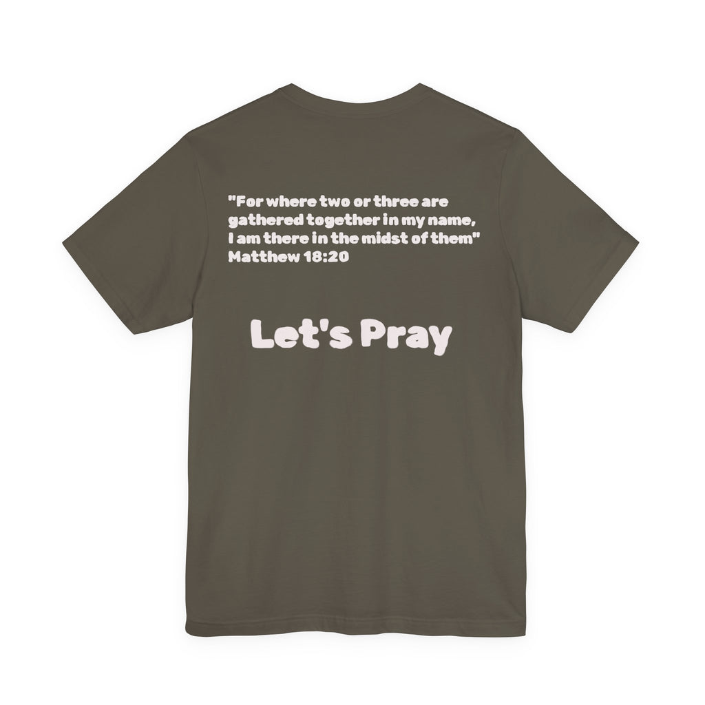 Want Prayer? - Lets Pray Tee