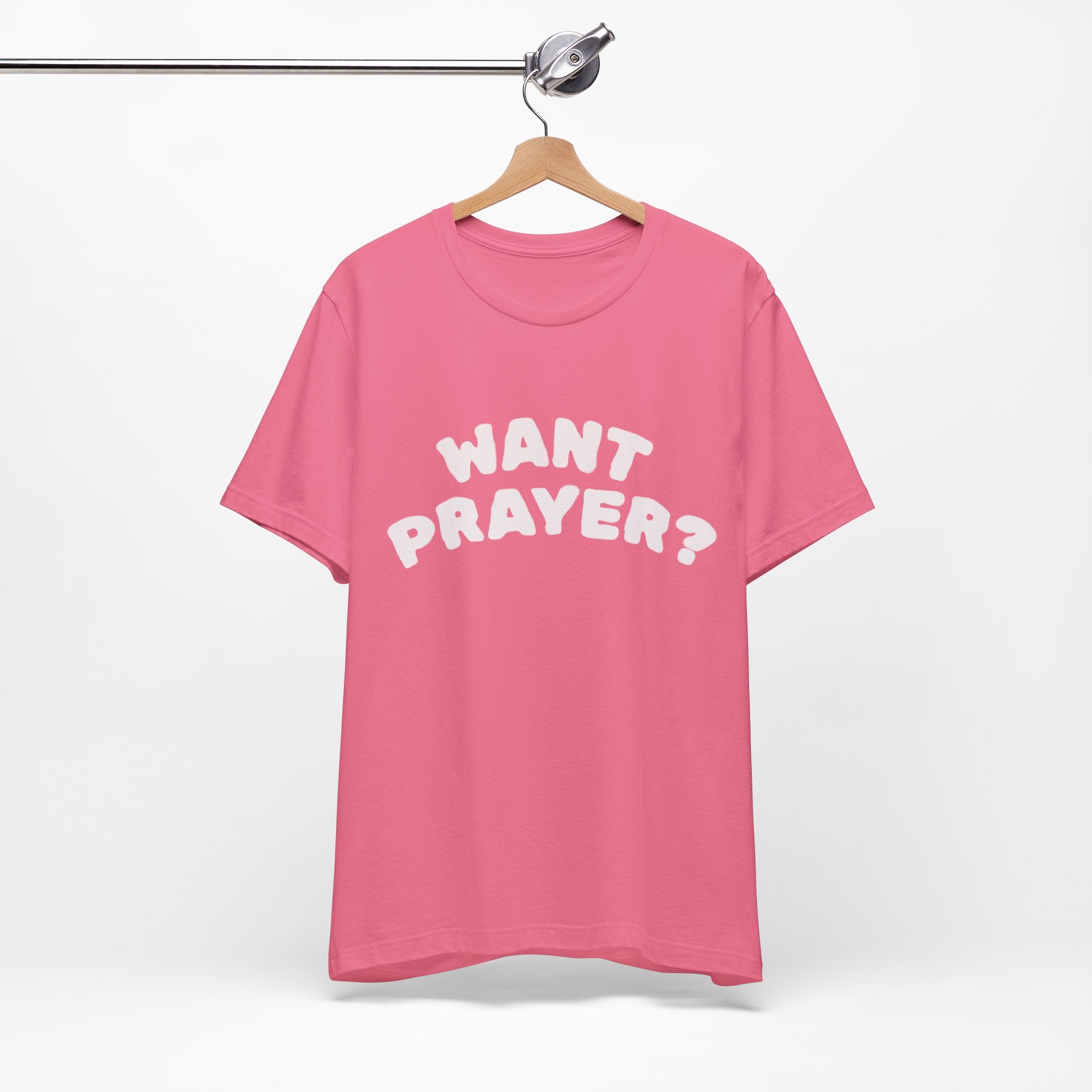Want Prayer? - Lets Pray Tee